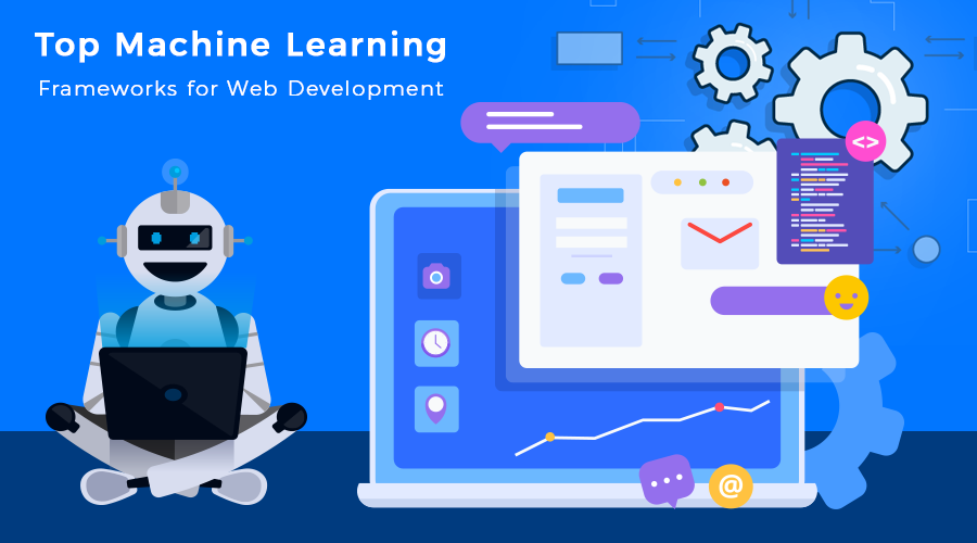 Top Machine Learning frameworks for Web Development