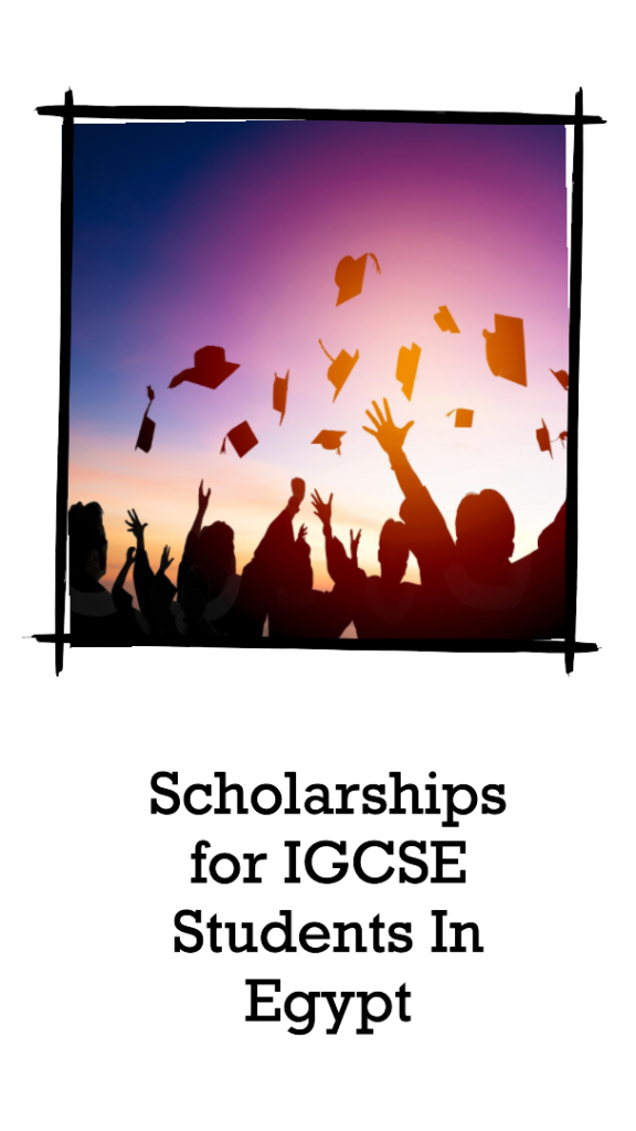 Scholarships for IGCSE Students In Egypt